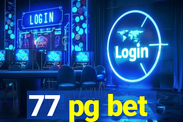 77 pg bet